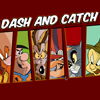 Dash and Catch Dash and Catch